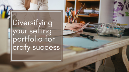 Diversifying your seller portfolio for maximum sales: Your guide to crafty success!
