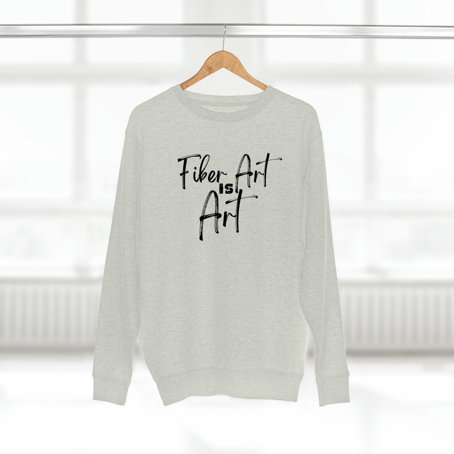Fiber Art is Art- Premium Crewneck Sweatshirt