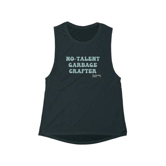 No-Talent Garbage Crafter- Flowy Scoop Muscle Tank
