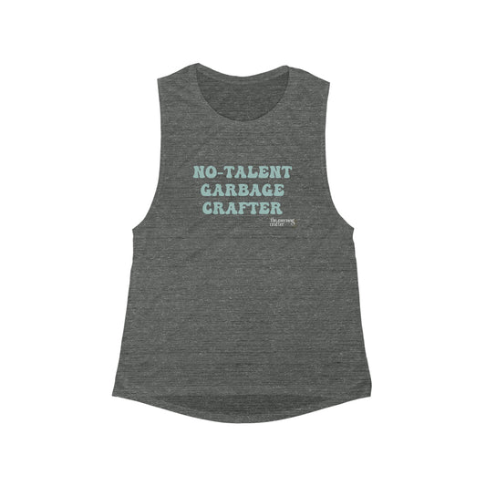 No-Talent Garbage Crafter- Flowy Scoop Muscle Tank