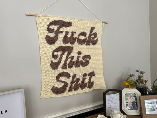 CROCHET PATTERN- Fuck This Shit Wall Hanging, Crochet Tapestry